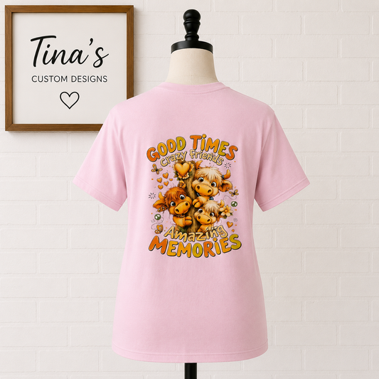 Good Times, Crazy Friends, Amazing Memories – Highland Cow Graphic T-Shirt