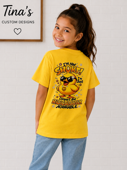 I'm Not Short, I'm Just Compact and Ridiculously Adorable – Youth Graphic T-Shirt